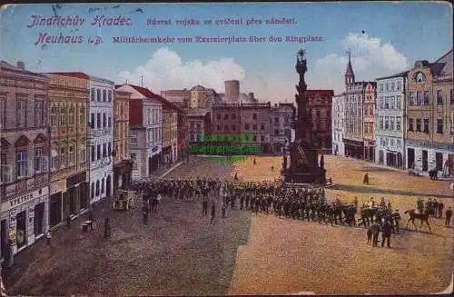 160422 AK Jindrichuv Hradec Neuhaus i. B. 1917 Militärheimkehr vom Exerzierplatz