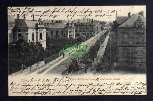 132333 AK Pirna Kaiser Wilhelm Strasse Katholische Schule 1902