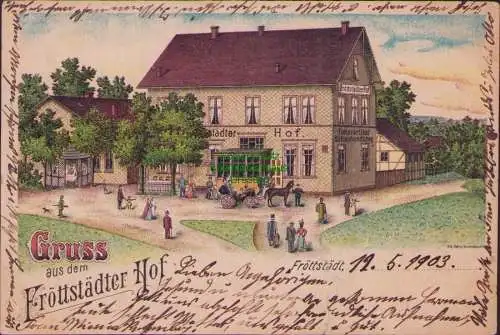 154539 AK Fröttstädt Thür. 1903 Litho Fröttstädter Hof Gasthaus Kohlenhandlung