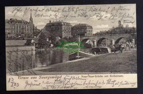 128510 AK Saargemünd Sarreguemines Neue Saar Brücke mit Rothstrasse 1903