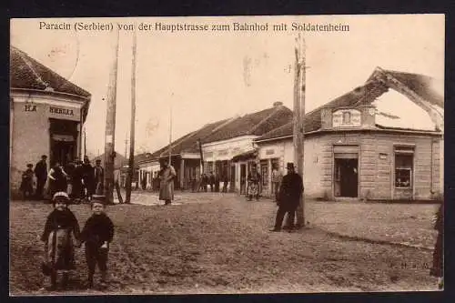 76393 AK Paracin Пapaћин Hauptstraße zm Bahnhof Soldatenheim 1918 Feldpost