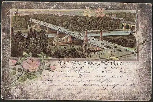 23708 AK Litho b. Cannstatt König Karl Brücke , gelaufen 1899