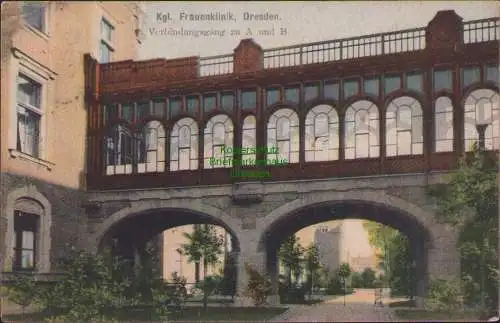 152723 AK Dresden 1909 Kgl. Frauenklinik Verbindungsgang zu A und B.