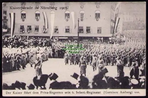 161803 AK Nürnberg Kaiserparade 1905 Prinz Regent 6. Regiment Garnison Amberg