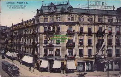 158829 AK Dresden 1911 Prager Straße Hotel Europäischer Hof Sendig