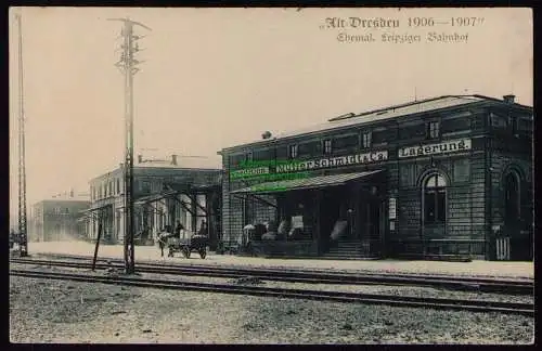 161758 AK Alt Dresden 1906 - 1907 Ehemal. Leipziger Bahnhof Spedition Müller sch