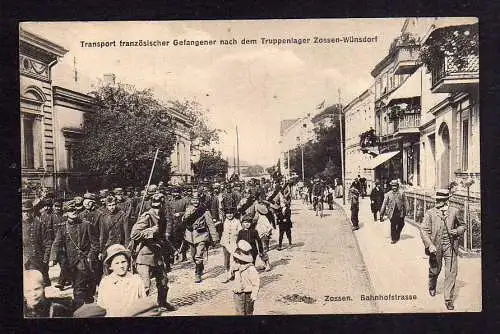 102035 Ansichtskarte Zossen Bahnhofstraße 1915 Transport Gefangener Truppenlager Wünsdorf