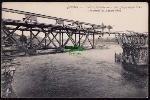 162403 AK Dresden 1907 1908 Interimsbrückenbau der Augustusbrücke