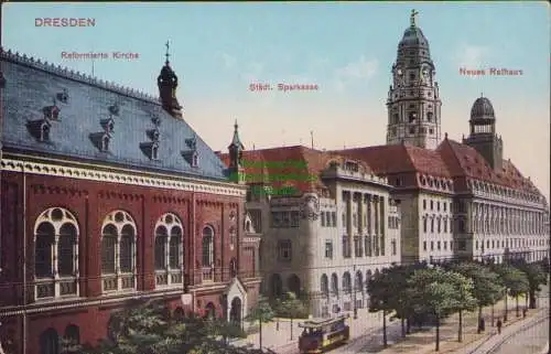 153063 AK Dresden um 1915 Reformierte Kirche Städt. Sparkasse Neues Rathaus