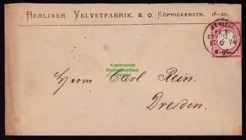 B21045 Brief DR Deutsches Reich 19 Berliner Velvetfabrik nach Dresden 1874