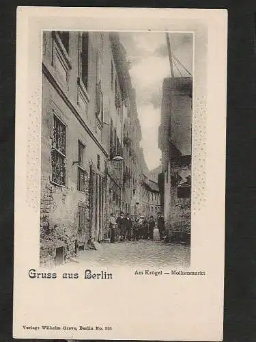 22639 Ansichtskarte Berlin Am Krögel - Molkenmarkt ca 1905 Verlag Wilhelm Greve Berlin No.