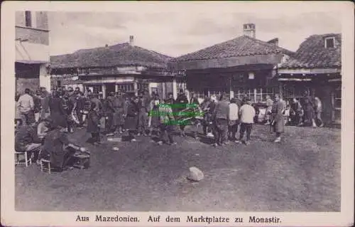 165546 AK Aus Mazedonien Auf dem Marktplatze zu Monastir 1918 Feldpost