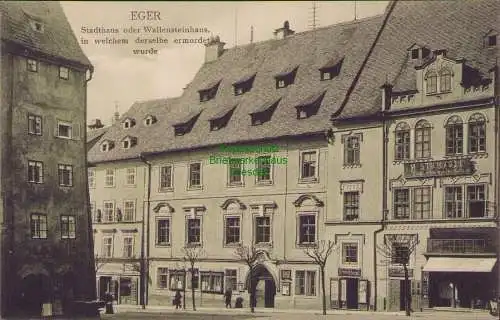 171628 AK EGER Cheb 1909 Stadthaus oder Wallensteinhaus in ... ermordet wurde