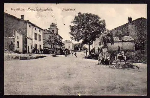 47024 AK Haileweiler Halloville 1916 Kriegsschauplatz