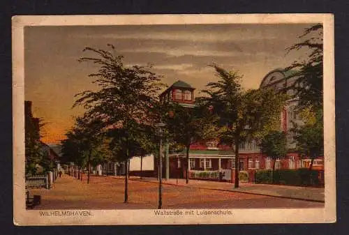 89747 AK Wilhelmshaven Wallstraße mit Luisenschule 1915 Feldpost