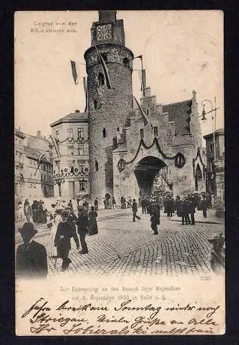 97847 AK Halle 1903 Erinnerung an den Besuch Ihrer Majestäten Galgtor von der Kö