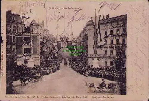 162795 AK Görlitz Berlinerstrasse im Festschmuck Erinnerung an den Besuch S. M.