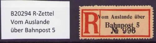 B20294 R-Zettel Vom Auslande über Bahnpost 5