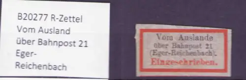 B20277 R-Zettel Vom Ausland über Bahnpost 21 Eger-Reichenbach