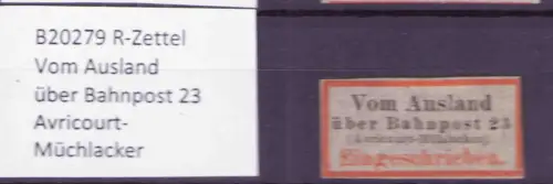 B20279 R-Zettel Vom Ausland über Bahnpost 23 Avricourt-Müchlacker