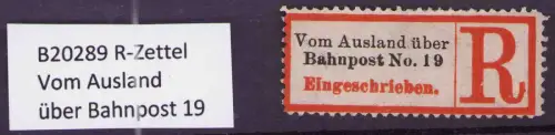 B20289 R-Zettel Vom Ausland über Bahnpost 19