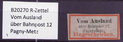 B20270 R-Zettel Vom Ausland über Bahnpost 12 Pagny-Metz
