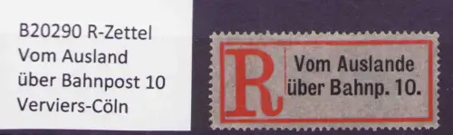 B20290 R-Zettel Vom Ausland über Bahnpost 10 Verviers-Cöln