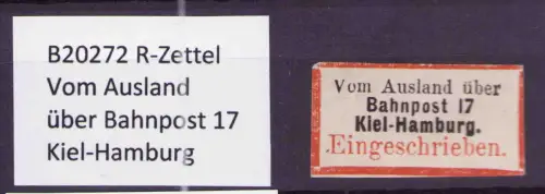 B20272 R-Zettel Vom Ausland über Bahnpost 17 Kiel-Hamburg