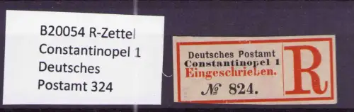 B20054 R-Zettel Constantinopel 1 Deutsches Postamt 324