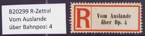 B20299 R-Zettel Vom Auslande über Bahnpost 4