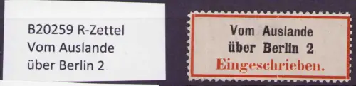 B20259 R-Zettel Vom Auslande über Berlin 2