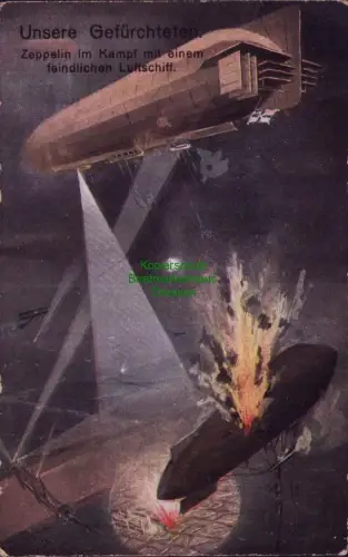 168553 AK Unsere Gefürchteten Zeppelin im Kampf mit einem feindlichen Luftschiff