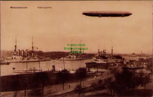 193705 AK Wilhelmshaven 1915 Hafenpartie Zeppelin Feldpost Kreuzer Schlachtschif