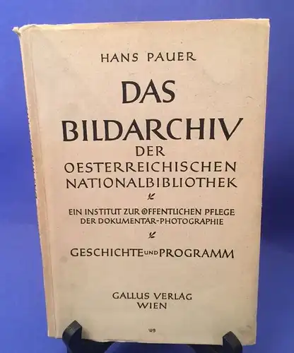 Das Bildarchiv der österreichischen Nationalbibliothek Geschichte und Program Pa