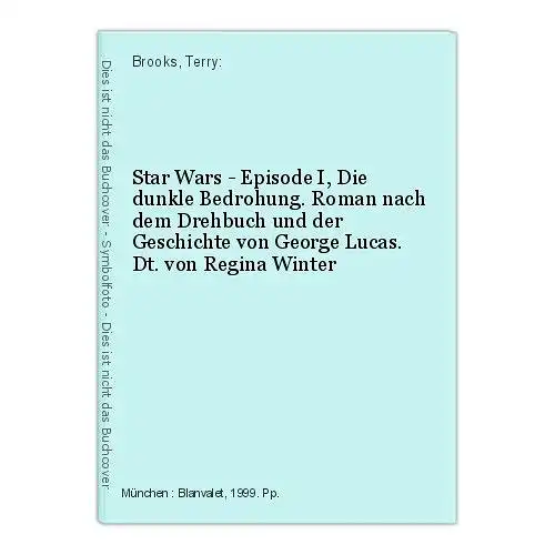 Star Wars - Episode I, Die dunkle Bedrohung. Roman nach dem Drehbuch und der Ges