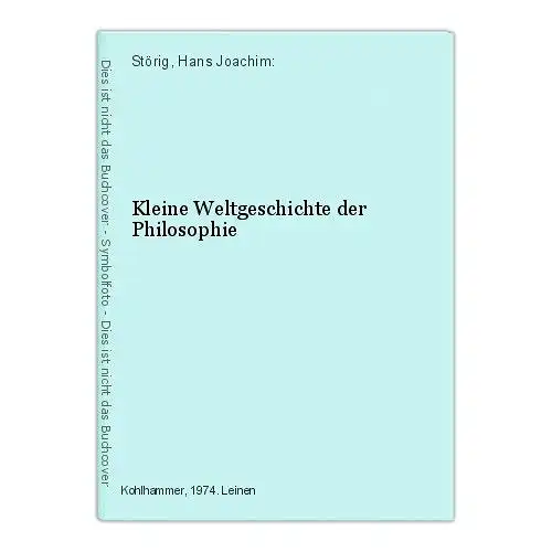 Kleine Weltgeschichte der Philosophie Störig, Hans Joachim: