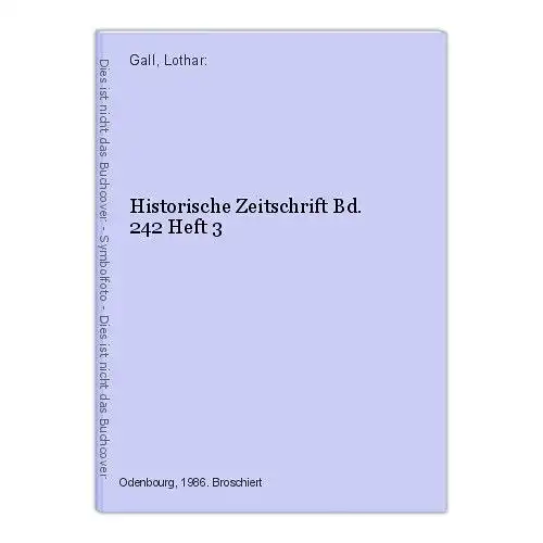 Historische Zeitschrift Bd. 242 Heft 3 Gall, Lothar: