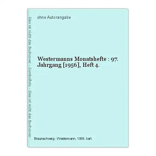 Westermanns Monatshefte : 97. Jahrgang [1956], Heft 4.
