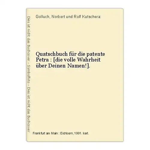 Quatschbuch für die patente Petra : [die volle Wahrheit über Deinen Namen!]. Gol