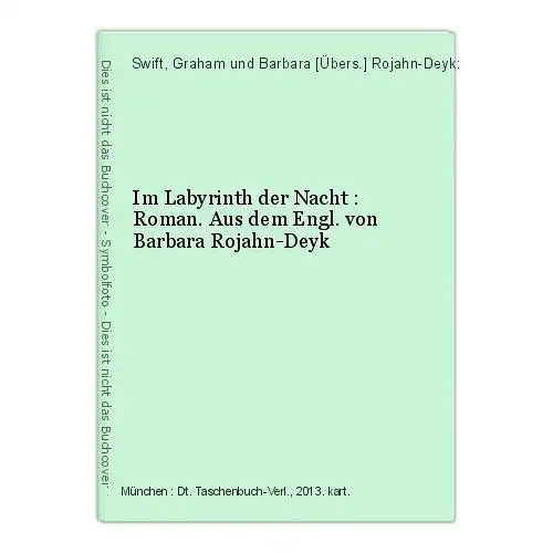 Im Labyrinth der Nacht : Roman. Aus dem Engl. von Barbara Rojahn-Deyk Swift, Gra