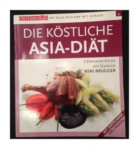 Die köstliche Asia-Diät : [Hrsg.: Wolfgang Maier. Fotos: Herbert Lehmann ; Chris
