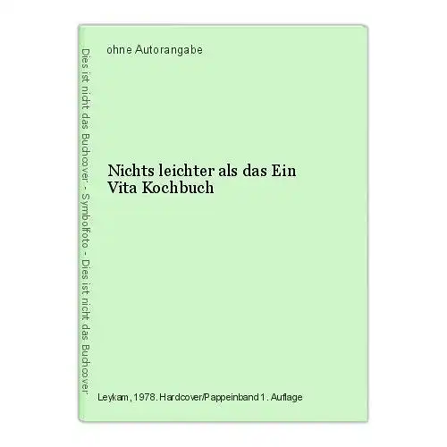 Nichts leichter als das Ein Vita Kochbuch