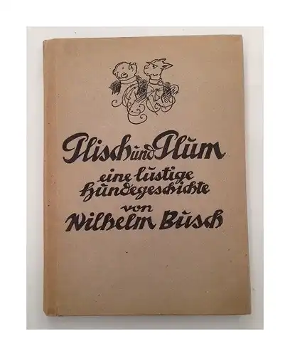 Plisch und Plum eine lustige Hundegeschichte Busch, Wilhelm: