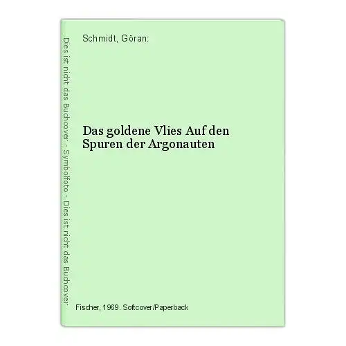 Das goldene Vlies Auf den Spuren der Argonauten Schmidt, Göran: