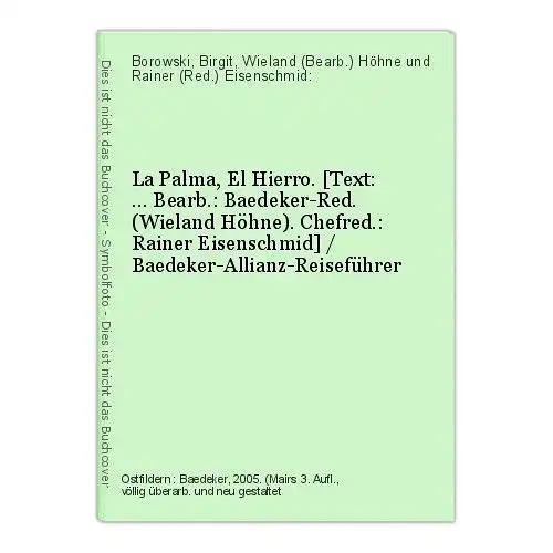 La Palma, El Hierro. [Text: ... Bearb.: Baedeker-Red. (Wieland Höhne). Chefred.: