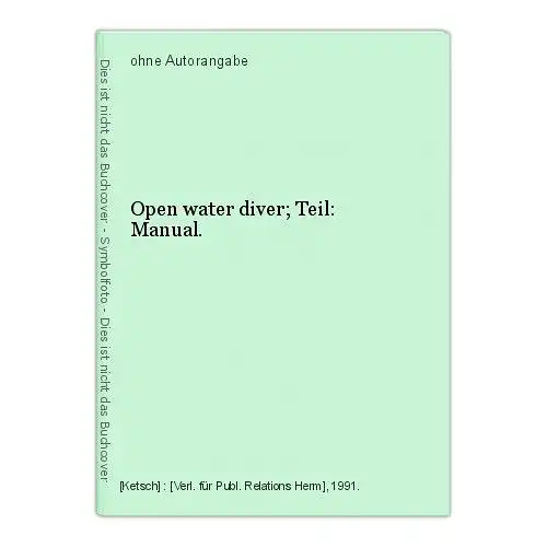 Open water diver; Teil: Manual.
