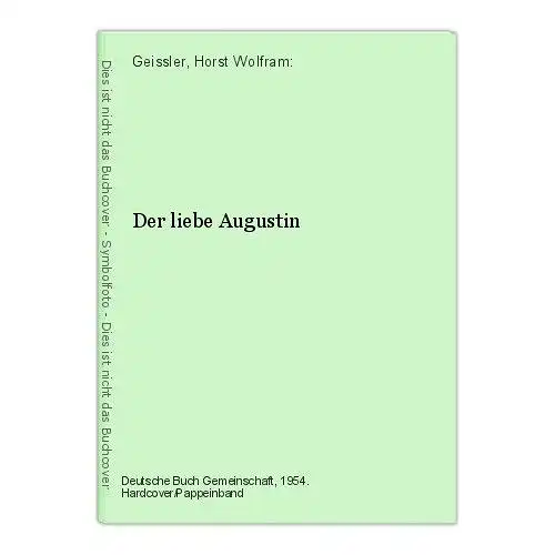 Der liebe Augustin Geissler, Horst Wolfram: