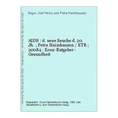 AIDS : d. neue Seuche d. 20. Jh. ; Petra Haimhausen / ETB ; 20084 : Econ-Ratgebe