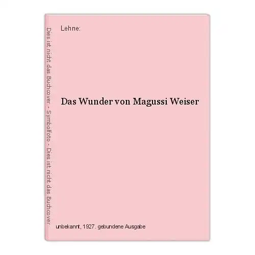 Das Wunder von Magussi Weiser Lehne: