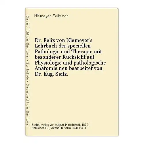 Dr. Felix von Niemeyer's Lehrbuch der speciellen Pathologie und Therapie mit bes